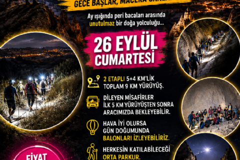 Kapadokya Dolunay Gece Yürüyüşü 26 EYLÜL Cumartesi