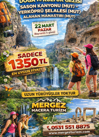 22 Mart Pazar Bayram özel Yer Köprü Şelalesi- Alahan Manastırı- Sason Kanyonu Bayram Özel 2026 - Mergez Macera Turizm