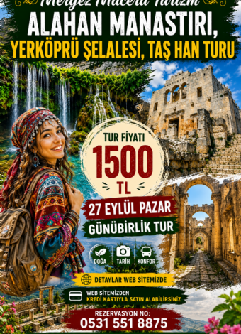 Alahan Manastırı-Yerköprü Şelalesi-Tarihi Taşhan Turu-Mergez Macera Turizm 2026