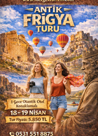 DÜŞLER ÜLKESİ FRİGYA TURU