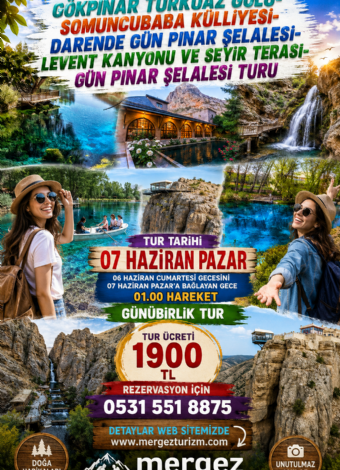 Gökpınar Turkuaz Göleti-Levent Kanyonu Ve Seyir Terası-Somuncubaba Külliyesi-Günpınar Şelalesi Turu- Mergez Macera Turizm 2026