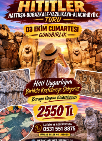 Hattuşa-Alacahöyük-Yazılıkkaya-Boğazkale Turu 2026