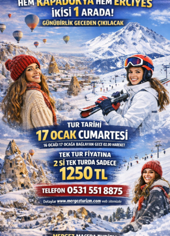 Hem Kapadokya Hem Erciyes- 2si1 Arada - Günübirlik. Mergez Macera Turizm