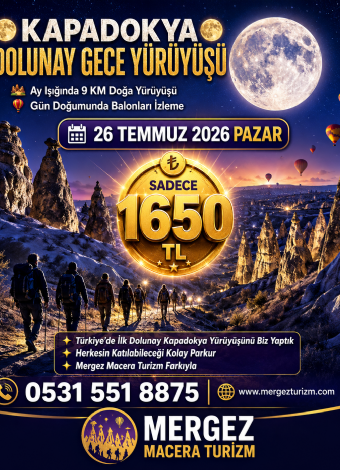 Kapadokya Dolunay Gece Yürüyüşü 26 Temmuz PAZAR