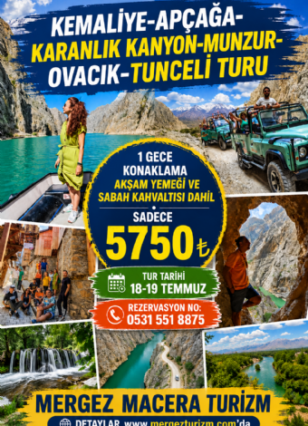Kemaliye – Karanlık Kanyon – Apçağa Köyü – Eğin – Munzur Gözeleri – Ovacık – Tunceli Turu