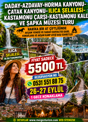 Muhteşem Kastamonu-Horma Kanyonu-Çatak Kanyonu-Daday- Turu