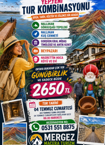 Nallıhan Gökkuşağı Tepeleri – Nallıhan Kuş Cenneti – Gordion Kral Midas Tümülüsü ve Antik Kenti – Beypazarı – Nasrettin Hoca Köyü ve Evi Turu- Mergez