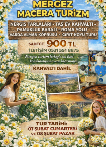 Nergis Tarlaları-Pamukluk Barajı-Tarihi Roma Yolu-Varda Alman Köprüsü- Girit Köyü Turu- Mergez Macera Turizm